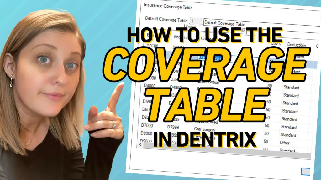How to Use the Coverage Table in Dentrix (How to Get More Accurate Insurance Estimates)